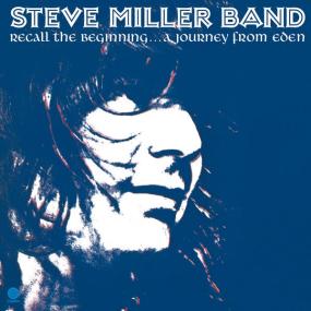 Steve Miller Band - Recall The Beginning…A Journey From Eden (1972 Rock) [Flac 24-96]