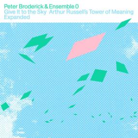 Peter Broderick - Give It to the Sky Arthur Russell's Tower of Meaning Expanded <span style=color:#777>(2023)</span> [24Bit-96kHz] FLAC [PMEDIA] ⭐️