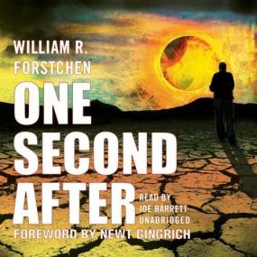 William R  Forstchen -<span style=color:#777> 2009</span> - One Second After (Thriller)