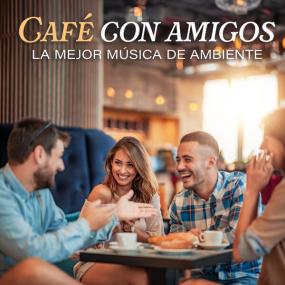 Various Artists - Café Con Amigos - La Mejor Música De Ambiente <span style=color:#777>(2023)</span> Mp3 320kbps [PMEDIA] ⭐️