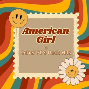 Various Artists - American Girl + Other 70's Rock Hits <span style=color:#777>(2023)</span> Mp3 320kbps [PMEDIA] ⭐️