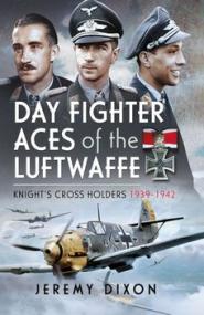 Day Fighter Aces of the Luftwaffe - Knight's Cross Holders 1939-1942