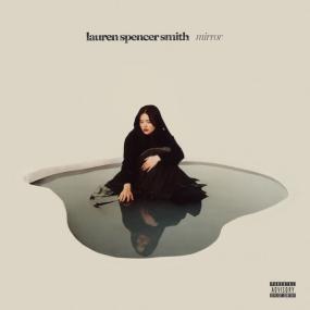 Lauren Spencer Smith - Mirror (Deluxe) <span style=color:#777>(2023)</span> [24Bit-44.1kHz] FLAC [PMEDIA] ⭐️