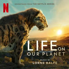 Lorne Balfe - Life On Our Planet (Soundtrack from the Netflix Series) <span style=color:#777>(2023)</span> [24Bit-48kHz] FLAC [PMEDIA] ⭐️