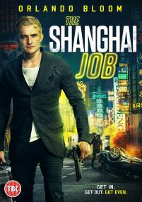 The Shanghai Job<span style=color:#777> 2017</span> HDRip XviD AC3<span style=color:#fc9c6d>-EVO</span>