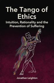 The Tango of Ethics - Intuition, Rationality and the Prevention of Suffering