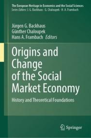 Origins and Change of the Social Market Economy - History and Theoretical Foundations