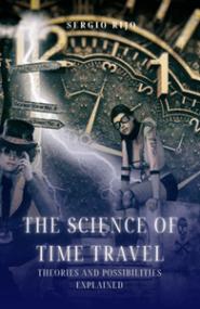 [ CourseWikia com ] The Science of Time Travel - Theories and Possibilities Explained