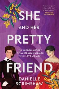 She and Her Pretty Friend - The hidden history of Australian women who love women