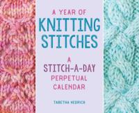 A Year of Knitting Stitches - A Stitch-a-Day Perpetual Calendar