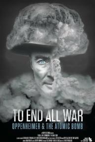 To End All War Oppenheimer and the Atomic Bomb<span style=color:#777> 2023</span> HDR 2160p WEB h265<span style=color:#fc9c6d>-EDITH</span>