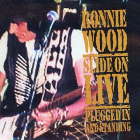 Ronnie Wood - Slide On Live - Plugged In and Standing (1994 Rock) [Flac 16-44]