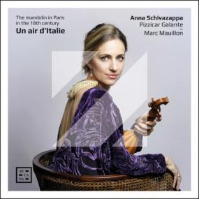 Anna Schivazappa - Un Air d’Italie  The Mandolin in Paris in the 18th Century <span style=color:#777>(2023)</span> [24Bit-192kHz] FLAC [PMEDIA] ⭐️