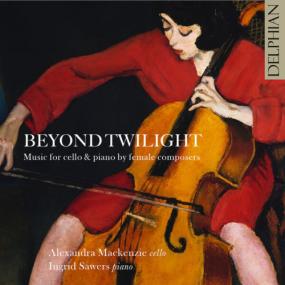 Alexandra MacKenzie - Beyond Twilight Music for Cello & Piano by Female Composers <span style=color:#777>(2023)</span> [24Bit-96kHz] FLAC [PMEDIA] ⭐️