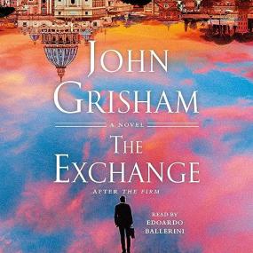 John Grisham -<span style=color:#777> 2023</span> - The Exchange꞉ After The Firm (Thriller)