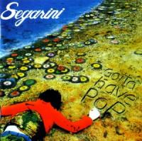Segarini - Gotta Have Pop (1978,<span style=color:#777> 1996</span>)⭐FLAC