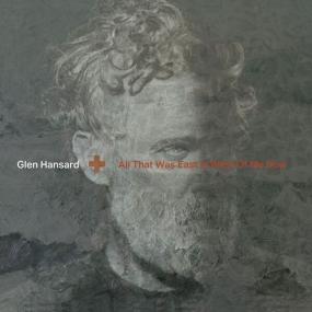 Glen Hansard - All That Was East Is West Of Me Now (2023 Alternativa e indie) [Flac 24-96]