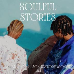 Various Artists - Soulful Stories - Music for Black History Month <span style=color:#777>(2023)</span> Mp3 320kbps [PMEDIA] ⭐️
