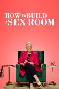 【高清剧集网发布 】爱爱房间大改造[全8集][简繁英字幕] How To Build a Sex Room S01 1080p NF WEB-DL DDP 5.1 H.264-BlackTV
