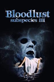 Bloodlust Subspecies III <span style=color:#777>(1994)</span> [BLU-RAY REMUX] [1080p] [BluRay] [5.1] <span style=color:#fc9c6d>[YTS]</span>