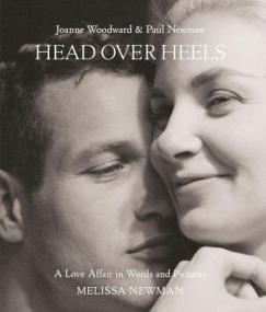 [ CourseWikia com ] Head Over Heels - Joanne Woodward and Paul Newman - A Love Affair in Words and Pictures