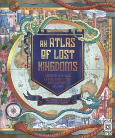 [ CourseWikia com ] An Atlas of Lost Kingdoms - Discover Mythical Lands, Lost Cities and Vanished Islands