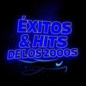 Various Artists - Éxitos & Hits de los<span style=color:#777> 2000</span>'s <span style=color:#777>(2023)</span> Mp3 320kbps [PMEDIA] ⭐️