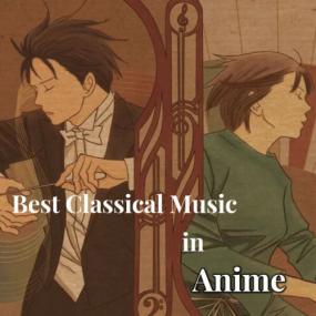 Various Artists - Best Classical Music in Anime <span style=color:#777>(2023)</span> Mp3 320kbps [PMEDIA] ⭐️