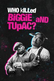 Who Killed Biggie And Tupac <span style=color:#777>(2022)</span> [1080p] [WEBRip] <span style=color:#fc9c6d>[YTS]</span>