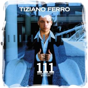 Tiziano Ferro - 111 (Anniversary Edition) [2CD] (2023 Pop) [Flac 24-44]