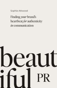 [ CourseWikia com ] Beautiful PR - Finding your brand's heartbeat for authenticity in communication