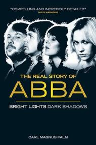 Bright Lights, Dark Shadows - The Real Story of ABBA