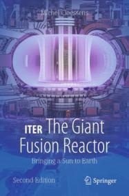 ITER - The Giant Fusion Reactor - Bringing a Sun to Earth 2nd Edition