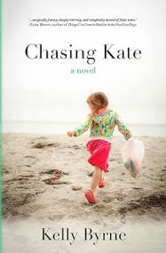 Chasing Kate by Kelly Byrne
