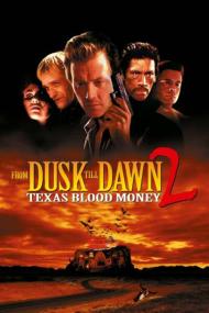 From Dusk Till Dawn 2 Texas Blood Money<span style=color:#777> 1999</span> 1080p MAX WEB-DL DDP 2 0 H 265-PiRaTeS[TGx]