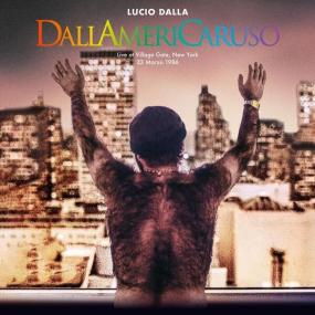 Lucio Dalla - Dallamericaruso - Live at Village Gate, New York 23031986 (2023 Pop) [Flac 24-44]