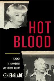 Hot Blood - The Money, the Brach Heiress, and the Horse Murders