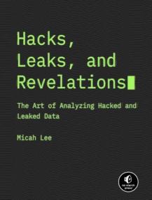 Hacks, Leaks, and Revelations - The Art of Analyzing Hacked and Leaked Data (True EPUB)