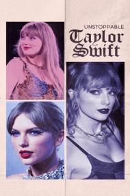 Unstoppable Taylor Swift <span style=color:#777>(2023)</span> [720p] [WEBRip] <span style=color:#fc9c6d>[YTS]</span>