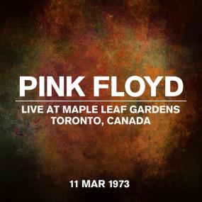 Pink Floyd - Live At Maple Leaf Gardens, Toronto, Canada, 11 March<span style=color:#777> 1973</span> <span style=color:#777>(2023)</span> [24Bit-44.1kHz] FLAC [PMEDIA] ⭐️