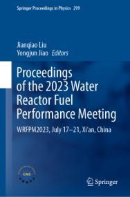 Proceedings of the<span style=color:#777> 2023</span> Water Reactor Fuel Performance Meeting - WRFPM2023, July 17 - 21, Xi'an, China