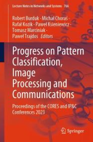 Progress on Pattern Classification, Image Processing and Communications - Proceedings of the CORES and IP&C Conferences<span style=color:#777> 2023</span>