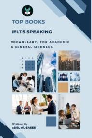 TOP BOOKS - IELTS Speaking & Vocabulary, For Academic & General modules