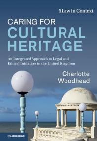 Caring for Cultural Heritage - An Integrated Approach to Legal and Ethical Initiatives in the United Kingdom