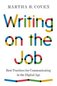 Writing on the Job - Best Practices for Communicating in the Digital Age (PDF)