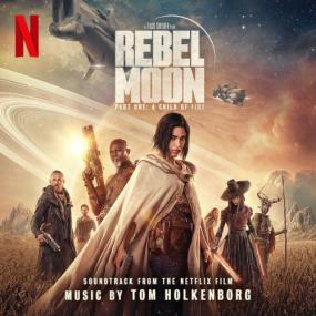 Junkie XL - Rebel Moon — Part One A Child of Fire (Soundtrack from the Netflix Film) <span style=color:#777>(2023)</span> [24Bit-48kHz] FLAC [PMEDIA] ⭐️