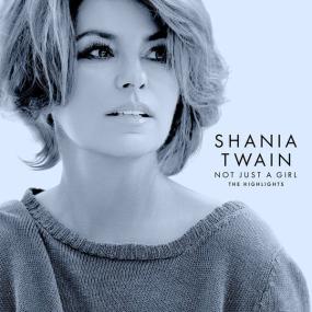 Shania Twain - Not Just A Girl (The Highlights) (2022 Country) [Flac 24-96]