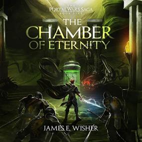 James E. Wisher -<span style=color:#777> 2021</span> - The Chamber of Eternity꞉ Portal Wars, 5 (Fantasy)