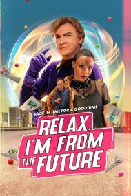 Relax Im From The Future <span style=color:#777>(2023)</span> [REPACK] [1080p] [WEBRip] [5.1] <span style=color:#fc9c6d>[YTS]</span>