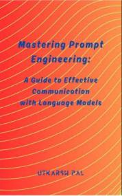 [ CourseWikia com ] Mastering Prompt Engineering - A Guide to Effective Communication with Language Models